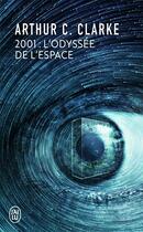 Couverture du livre « 2001 : l'odyssée de l'espace » de Arthur C. Clarke aux éditions J'ai Lu