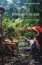 Couverture du livre « Routards en Asie ; ethnologie d'un tourisme voyageur » de Suzanne Lallemand aux éditions Editions L'harmattan