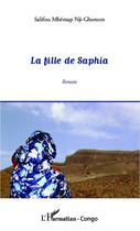 Couverture du livre « La fille de Saphia » de Salifou Mbemap Nji-Ghonzen aux éditions L'harmattan