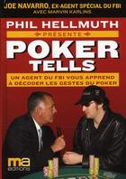 Couverture du livre « Poker tells ; un agent du FBI vous apprend à décoder les gestes du poker » de Hellmuth/Karlins aux éditions Ma