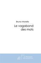 Couverture du livre « Le vagabond des mots » de Morello-B aux éditions Le Manuscrit