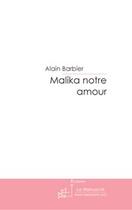 Couverture du livre « Malika notre amour » de Barbier-A aux éditions Le Manuscrit