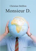 Couverture du livre « Monsieur D. » de Christian Defillon aux éditions Amalthee