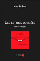 Couverture du livre « Les lettres oubliées » de Mang Nna Koum aux éditions Editions Du Net