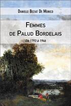 Couverture du livre « Femmes de Palud Bordelais : De 1793 à 1946 » de Danielle Beziat De Munico aux éditions Editions Du Net