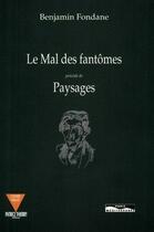 Couverture du livre « Le mal des fantômes, précédé de paysage » de Benjamin Fondane aux éditions Paris-mediterranee