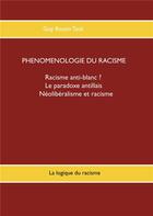 Couverture du livre « Phénoménologie du racisme ; la logique du racisme » de Guy Rostin Tack aux éditions Books On Demand