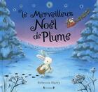 Couverture du livre « Le merveilleux Noël de Plume » de Rebecca Harry aux éditions Grund