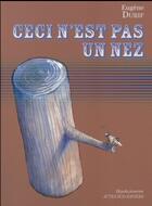 Couverture du livre « Ceci n'est pas un nez » de Anna Griot et Eugene Durif aux éditions Actes Sud-papiers