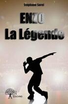 Couverture du livre « Enzo la légende » de Stephane Sorel aux éditions Edilivre