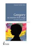 Couverture du livre « Gregory au sourire d'un ange ; un enfant asmathique » de Francoise Pariente Ichou aux éditions Societe Des Ecrivains