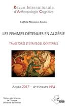 Couverture du livre « Les femmes detenues en Algérie ; trajectoires et stratégies identitaires (édition 2017) » de Revue Internationale Anthropologie Cognitive aux éditions L'harmattan