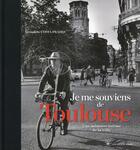 Couverture du livre « Je me souviens de Toulouse » de Bernadette Costa-Prades aux éditions Les Beaux Jours