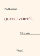 Couverture du livre « Quatre verites » de Paul Barrassin aux éditions Baudelaire
