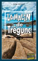 Couverture du livre « Le malin de Trégunc » de Serge Le Gall aux éditions Bargain