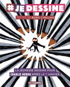 Couverture du livre « Je dessine ; la jeunesse dessine pour Charlie Hebdo après le 7 janvier » de  aux éditions Les Echappes