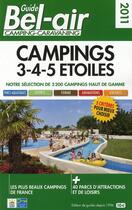 Couverture du livre « Camping 3/4/5 étoiles (édition 2011) » de  aux éditions Guide Bel Air