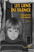 Couverture du livre « Ls liens du silence » de Colette Delmas aux éditions Jacques Flament