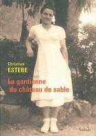 Couverture du livre « La gardienne du château de sable » de Christian Estebe aux éditions Finitude