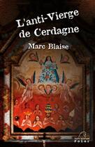 Couverture du livre « L'anti-vierge de Cerdagne » de Marc Blaise aux éditions Mare Nostrum