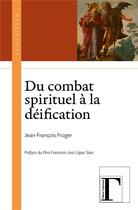 Couverture du livre « Du combat spirituel à la déification » de Jean-Francois Froger aux éditions Gregoriennes
