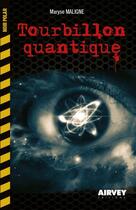 Couverture du livre « Tourbillon quantique » de Maryse Maligne aux éditions Airvey