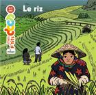 Couverture du livre « Le riz » de Stephanie Ledu et Quentin Girardclos aux éditions Milan