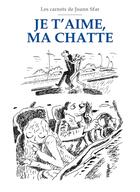 Couverture du livre « Les Carnets de Joann Sfar - Je t'aime ma chatte » de Joann Sfar aux éditions Delcourt