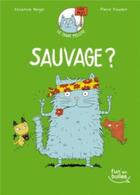 Couverture du livre « Le chat Pelote t.3 : sauvage ! » de Christine Beigel et Pierre Fouillet aux éditions Gautier Languereau
