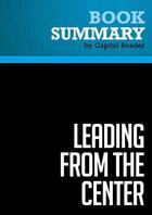 Couverture du livre « Summary: Leading From the Center : Review and Analysis of Gil Troy's Book » de Businessnews Publishing aux éditions Political Book Summaries