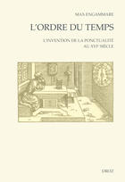 Couverture du livre « L'ordre du temps : l'invention de la ponctualite au xvie siecle » de Max Engammare aux éditions Librairie Droz
