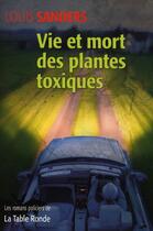 Couverture du livre « Vie et mort des plantes toxiques » de Louis Sanders aux éditions Table Ronde
