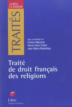Couverture du livre « Traite de droit francais des religions » de Jean-Marie Woehrling et Pierre-Henri Prelot aux éditions Lexisnexis