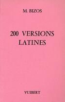 Couverture du livre « 200 versions latines » de Bizos Marcel aux éditions Vuibert