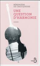 Couverture du livre « Une question d'harmonie » de Berangere De Chocqueuse aux éditions Belfond