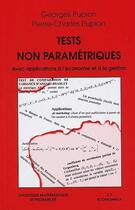 Couverture du livre « Tests non parametriques avec applications a l'economie et la gestion » de Pierre-Charles Pupion et Georges Pupion aux éditions Economica