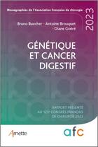 Couverture du livre « Génétique et cancers digestifs : rapport présenté au 125e congrès français de chirurgie 2023 » de Bruno Buecher et Antoine Brouquet et Diane Goere aux éditions Arnette