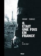 Couverture du livre « Il était une fois en France Tome 4 : aux armes, citoyens ! » de Fabien Nury et Delf et Sylvain Vallee aux éditions Glenat