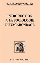 Couverture du livre « Introduction a la sociologie (vexliard) du vagabondage » de Vexliard Alexandre aux éditions L'harmattan