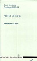 Couverture du livre « Art et critique - dialogue avec la caraibe » de Dominique Berthet aux éditions L'harmattan