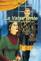 Couverture du livre « Ondine Tome 3 ; la valse lente » de Stephanie Augusseau et Laure Angelis aux éditions Tequi