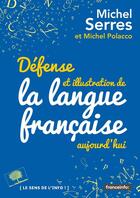 Couverture du livre « Défense et illustration de la langue française, aujourd'hui » de Michel Serres et Michel Polacco aux éditions Le Pommier