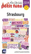 Couverture du livre « GUIDE PETIT FUTE ; CITY GUIDE ; Strasbourg (édition 2014) » de  aux éditions Le Petit Fute