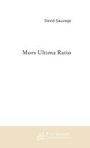 Couverture du livre « Mors Ultima Ratio » de Sauvage David aux éditions Le Manuscrit