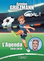 Couverture du livre « Goal ! ; l'agenda (édition 2019/2020) » de Antoine Griezmann aux éditions Michel Lafon