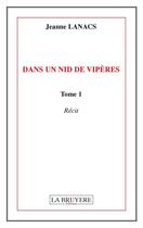 Couverture du livre « Dans un nid de vipères t.1 » de Jeanne Lanacs aux éditions La Bruyere