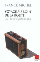 Couverture du livre « Voyage au bout de la route ; essai de socio-anthropologie » de Michel Franck aux éditions Editions De L'aube