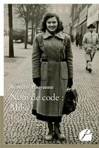 Couverture du livre « Nom de code : Miha » de Beatrice Pouyanne aux éditions Editions Du Panthéon