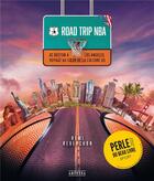 Couverture du livre « Road trip NBA : de Boston à Los Angeles, voyage au coeur de la culture US » de Remi Reverchon aux éditions Amphora
