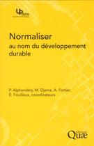 Couverture du livre « Normaliser au nom du développement durable » de  aux éditions Quae